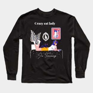 Crazy Cat Lady In Training Long Sleeve T-Shirt